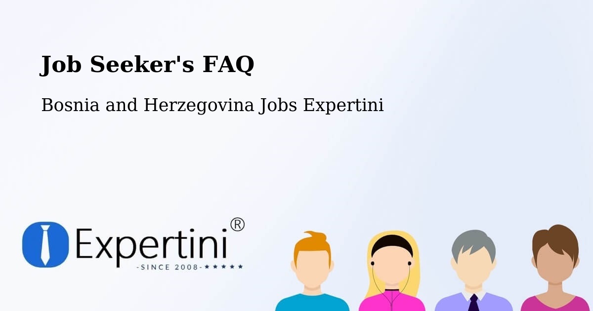 Job Seeker FAQ – Bugojno - Bosnia and Herzegovina Jobs Expertini