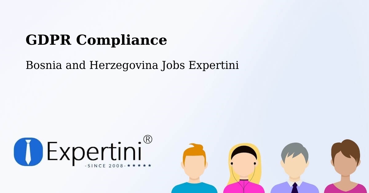 EU GDPR Compliance Statement – Bugojno - Bosnia and Herzegovina Jobs Expertini