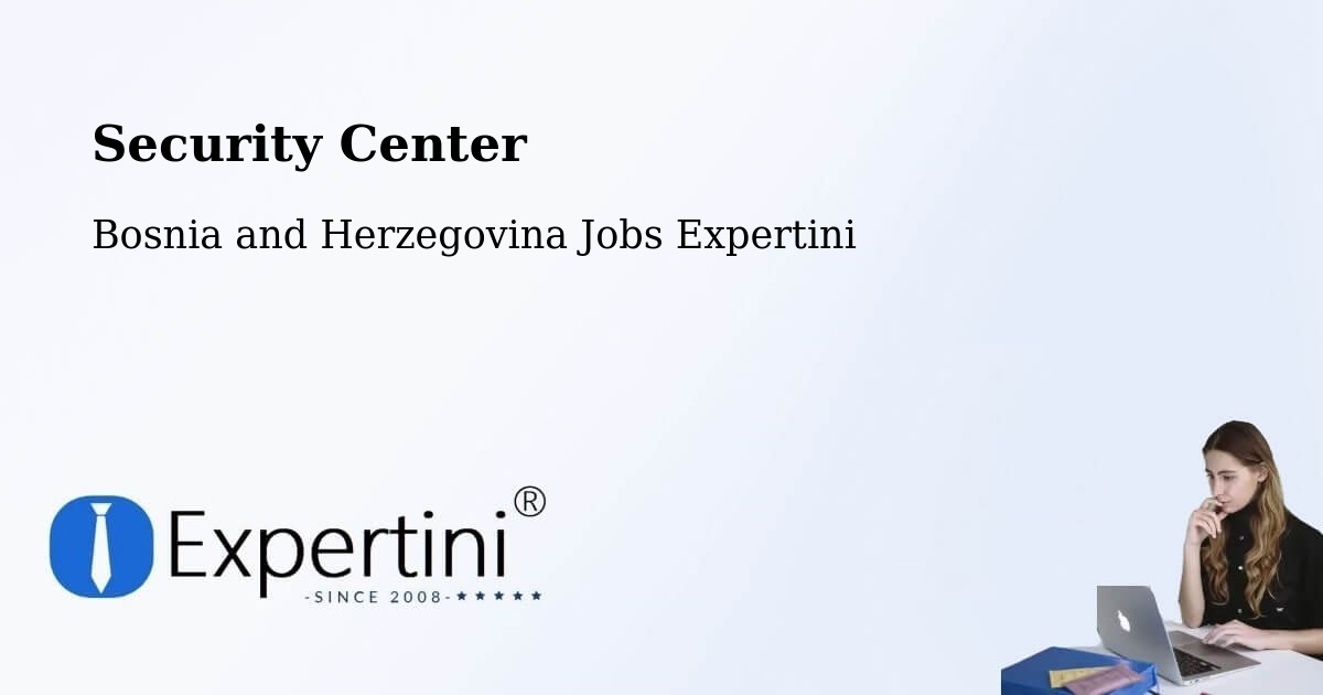 Security & Compliance – Bugojno - Bosnia and Herzegovina Jobs Expertini