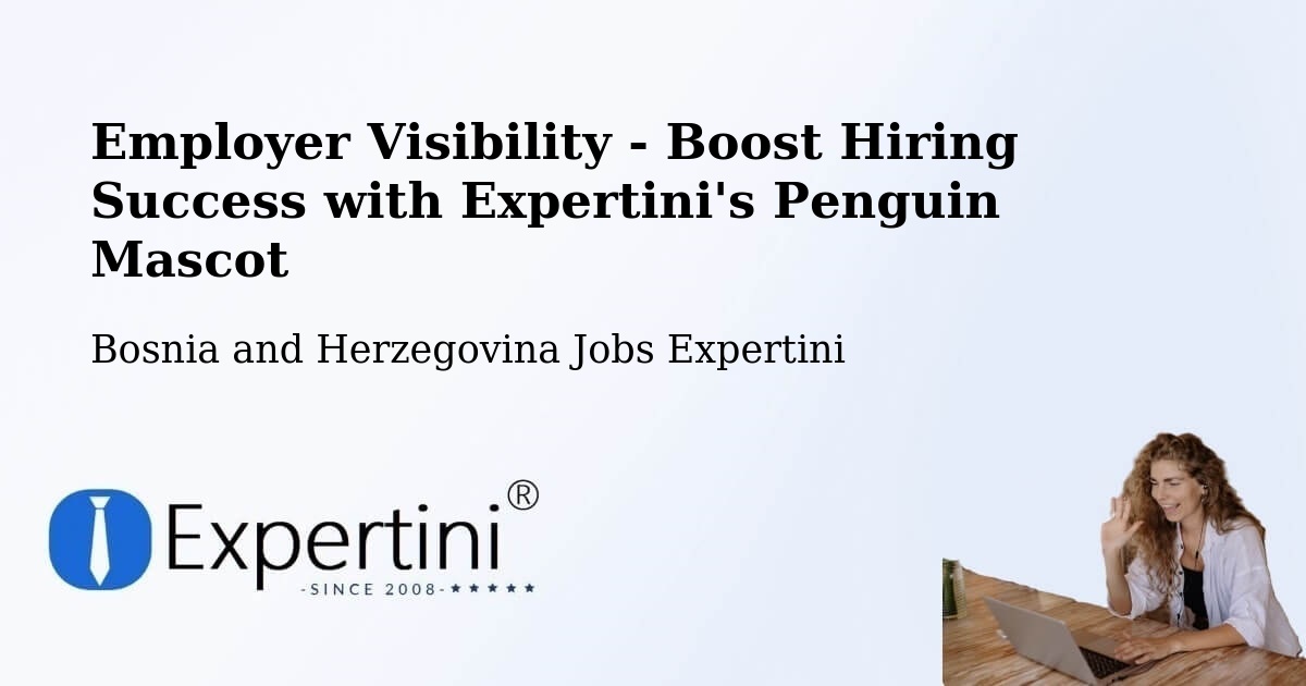 CV and Resume Visibility Optimization – Bugojno - Bosnia and Herzegovina Jobs Expertini